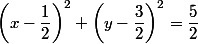 \left(x-\dfrac{1}{2}\right)^2+\left(y-\dfrac{3}{2}\right)^2=\dfrac{5}{2}